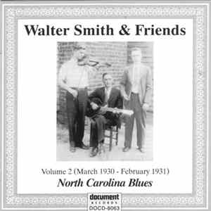 Walter Smith & Friends - Volume 2 (March 1930 - February 1931) (North Carolina Blues) FLAC