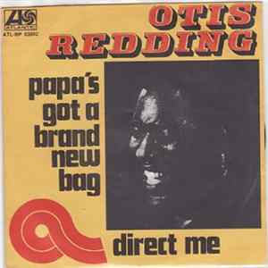 Otis Redding - Papa's Got A Brand New Bag / Direct Me FLAC