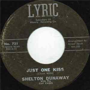Shelton Dunaway With The Cup Cakes - Just One Kiss FLAC