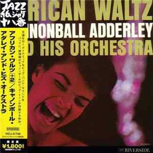 Cannonball Adderley And His Orchestra = キャノンボール・アダレイ・アンド・ヒズ・オーケストラ - African Waltz = アフリカン・ワルツ＋２ FLAC