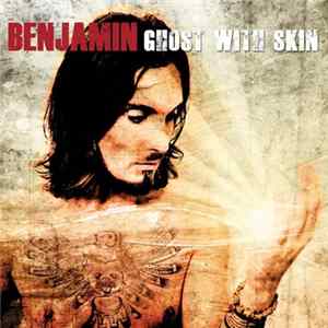 Benjamin - Ghost With Skin FLAC