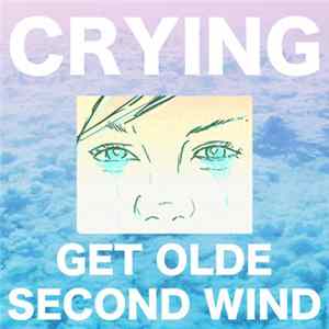 Crying - Get Olde / Second Wind (Japan Special Edition) FLAC