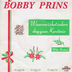 Bobby Prins - Waarom Is Het Iedere Dag Geen Kerstmis FLAC