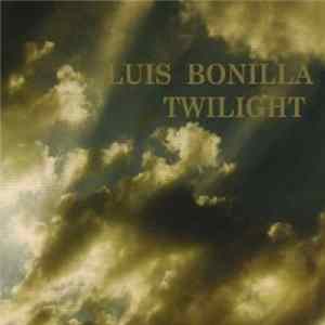 Luis Bonilla - Twilight FLAC