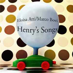 Eloisa Atti, Marco Bovi - Henry's Songs FLAC
