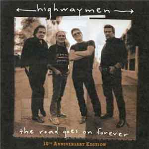Highwaymen - The Road Goes On Forever: 10th Anniversary Edition FLAC