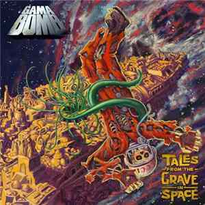Gama Bomb - Tales From The Grave In Space FLAC
