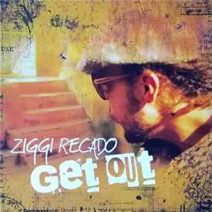 Ziggi Recado - Get Out FLAC
