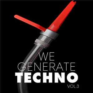 Various - We Generate Techno, Vol. 3 FLAC