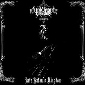 Unhuman Disease - Into Satan's Kingdom FLAC