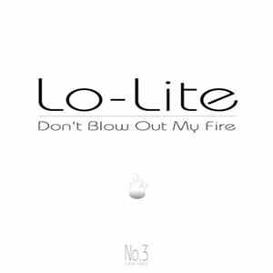 Lo-Lite - Don't Blow Out My Fire FLAC