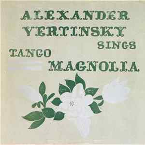 Alexander Vertinsky - Tango Magnolia FLAC