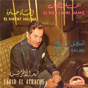 فريد الأطرش = Farid El Atrache - الحب لحن جميل / الحياة حلوة / اكل البلح = El Hob Lahn Gamil / El Hayat Helwa /Akl El Balah FLAC