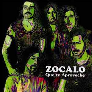 Zocalo - Que Te Aproveche FLAC
