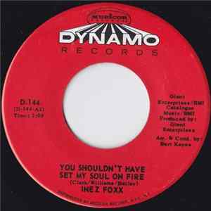 Inez Foxx - You Shouldn't Have Set My Soul On Fire FLAC