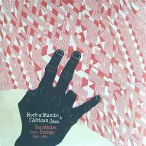Rock-a-Mambo, L'African Jazz - Souvenirs From Esengo 1957-1961 FLAC