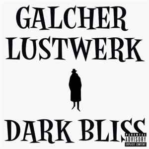 Galcher Lustwerk - Dark Bliss FLAC