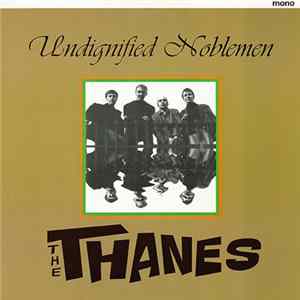 The Thanes - Undignified Noblemen FLAC