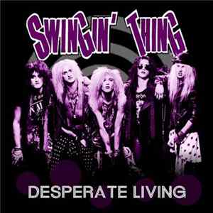 Swingin' Thing - Desperate Living FLAC
