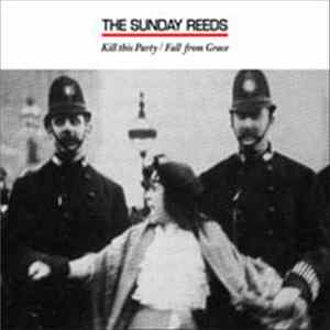The Sunday Reeds - Kill This Party / Fall From Grace FLAC