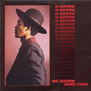 U-Brown - Mr. Brown Something FLAC