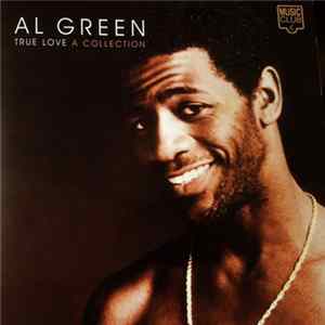 Al Green - True Love A Collection FLAC