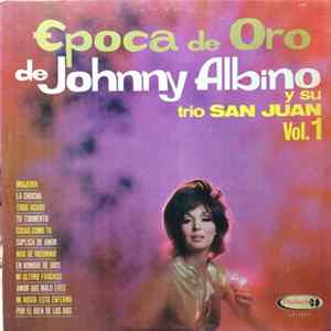 Johnny Albino y Su Trio San Juan - Época De Oro De Johnny Albino y Su Trío San Juan Vol.1 FLAC