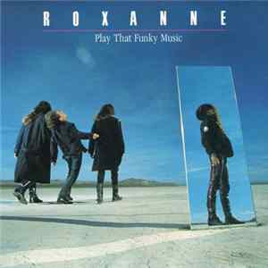 Roxanne - Play That Funky Music FLAC