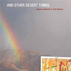 Ingrid Laubrock & Tom Rainey - And Other Desert Towns FLAC