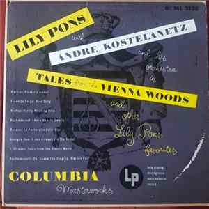 Lily Pons With Andre Kostelanetz And His Orchestra - Tales From The Vienna Woods And Other Lily Pons Favorites FLAC