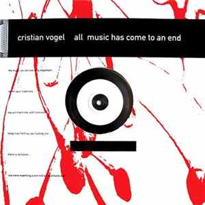 Cristian Vogel - All Music Has Come To An End FLAC