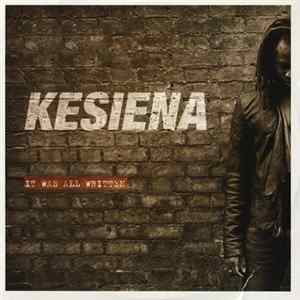 Kesiena - It Was All Written FLAC