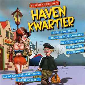 Various - De Beste Liedjes Uit 't Havenkwartier FLAC