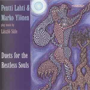 Pentti Lahti & Marko Ylönen Play Music By László Süle - Duets For The Restless Souls FLAC