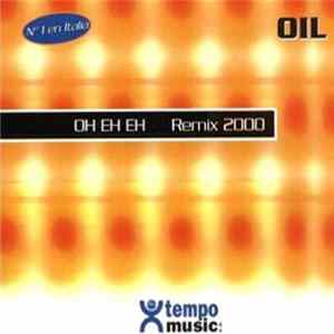 Oil - Oh Eh Eh (Remix 2000) FLAC
