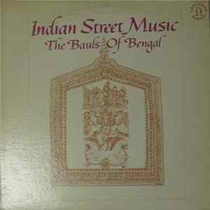 The Bauls Of Bengal - Indian Street Music FLAC