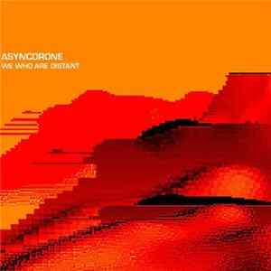 Asyncdrone - We Who Are Distant FLAC