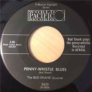 The Bud Quartet Quartet, The Bud Shank - Bob Cooper Quintet - Penny-Whistle Blues / Steve Allen Theme FLAC