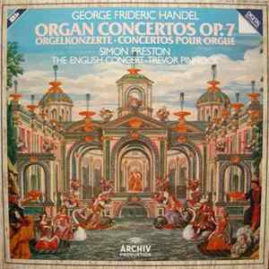 George Frideric Handel, Simon Preston, The English Concert, Trevor Pinnock - Organ Concertos Op.7 FLAC