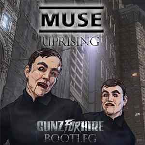 Muse - Uprising (Gunz For Hire Bootleg) FLAC