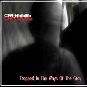 CRN:66116 - Trapped In The Ways Of The Gray FLAC