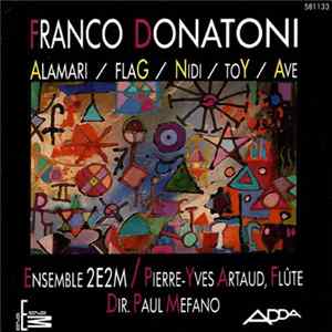 Franco Donatoni - Ensemble 2E2M / Pierre-Yves Artaud / Paul Mefano - Alamari / Flag / Nidi / Toy / Ave FLAC
