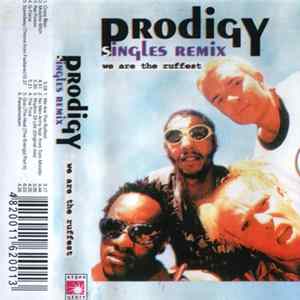 Prodigy - Singles Remix - We Are The Ruffest FLAC