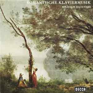Wilhelm Backhaus - Romantische Klaviermusik FLAC