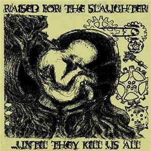 Vomit Assault - Raised For The Slaughter...Until They Kill Us All FLAC