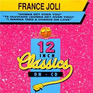 France Joli - Gonna Get Over You / Te Olvidare (Gonna Get Over You) / I Wanna Take A Chance On Love FLAC