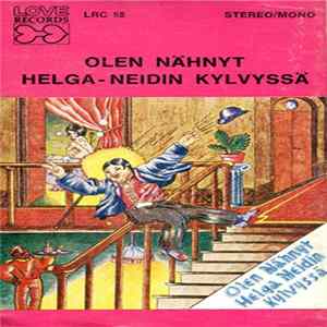 Various - Olen Nähnyt Helga-Neidin Kylvyssä FLAC