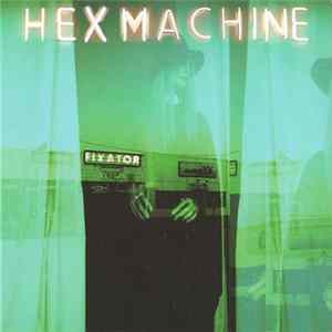 Hex Machine - Fixator FLAC