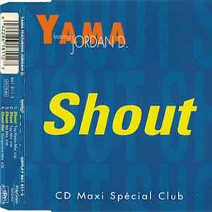 Yama Featuring Jordan D. - Shout FLAC