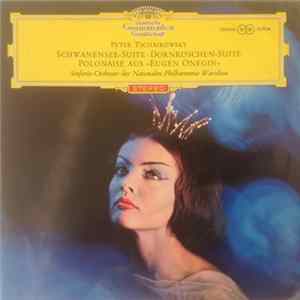 Peter Tschaikowksy - Sinfonie-Orchester Der Nationalen Philharmonie Warschau - Schwanensee-Suite - Dornröschen-Suite - Polonaise Aus »Eugen Onegin« FLAC